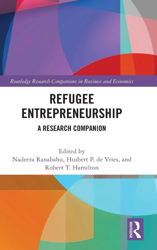 Routledge Refugee Entrepreneurship: A Research Companion