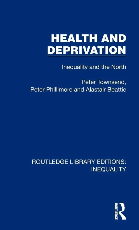Health and Deprivation: Inequality and the North (Routledge Library Editions: Inequality)