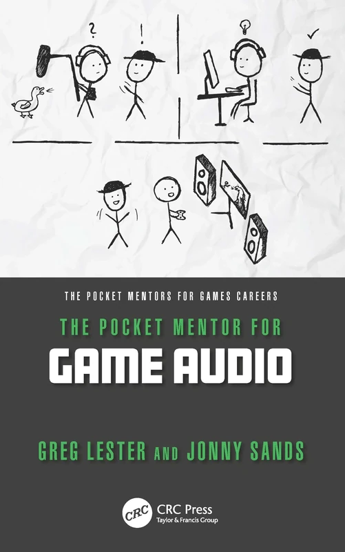 The Pocket Mentor for Game Audio (The Pocket Mentors for Games Careers)
