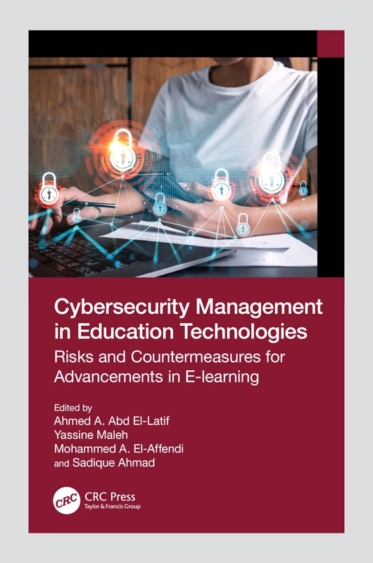 Cybersecurity Management in Education Technologies: Risks and Countermeasures for Advancements in E-learning (Advances in Cybersecurity Management)