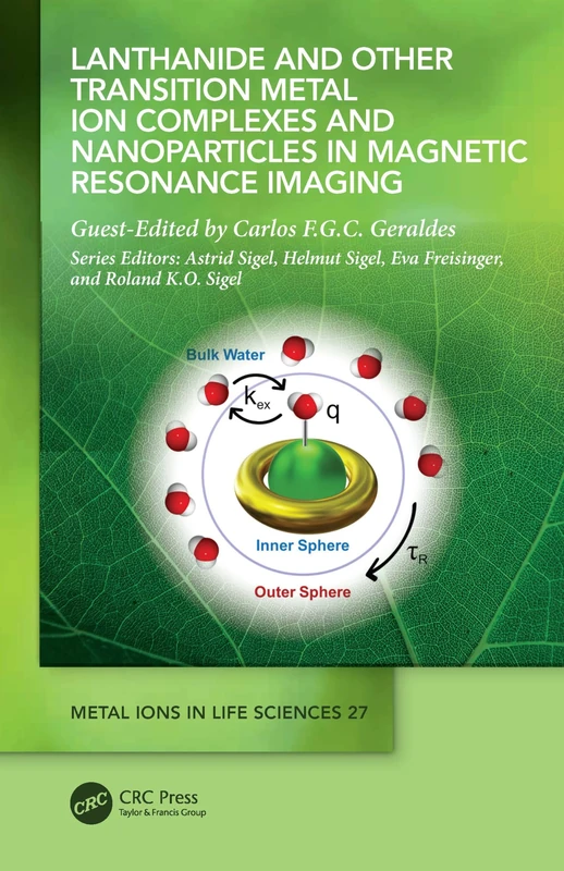 Lanthanide and Other Transition Metal Ion Complexes and Nanoparticles in Magnetic Resonance Imaging (Metal Ions in Life Sciences Series)