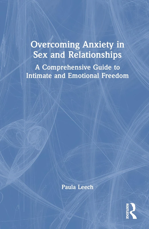 Routledge Overcoming Anxiety in Sex and Relationships Guide