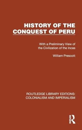 Routledge History of the Conquest of Peru - Inca Civilization
