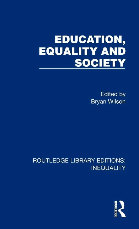 Education, Equality and Society (Routledge Library Editions: Inequality)