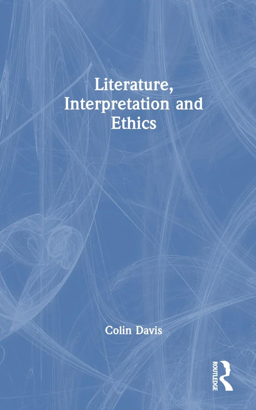 Routledge Literature, Interpretation and Ethics - Book