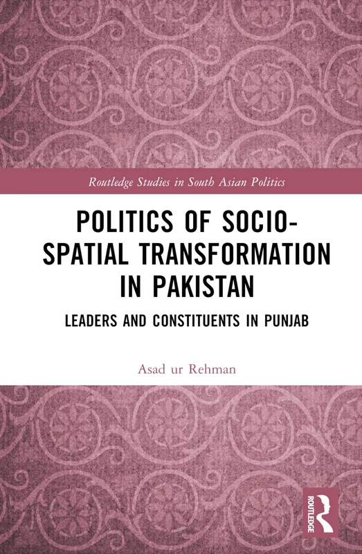 Routledge Politics of Socio-Spatial Transformation in Pakistan