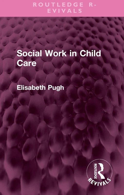 Social Work in Child Care (Routledge Revivals)