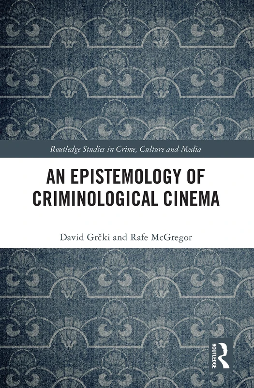 Routledge An Epistemology of Criminological Cinema - Book