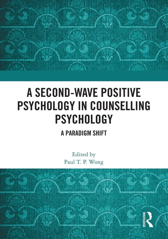 A Second-Wave Positive Psychology in Counselling Psychology: A Paradigm Shift