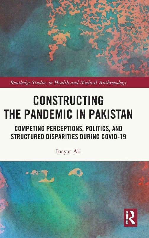 Routledge Constructing the Pandemic in Pakistan - Book