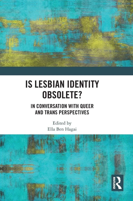 Is lesbian Identity Obsolete?: In Conversation with Queer and Trans Perspectives
