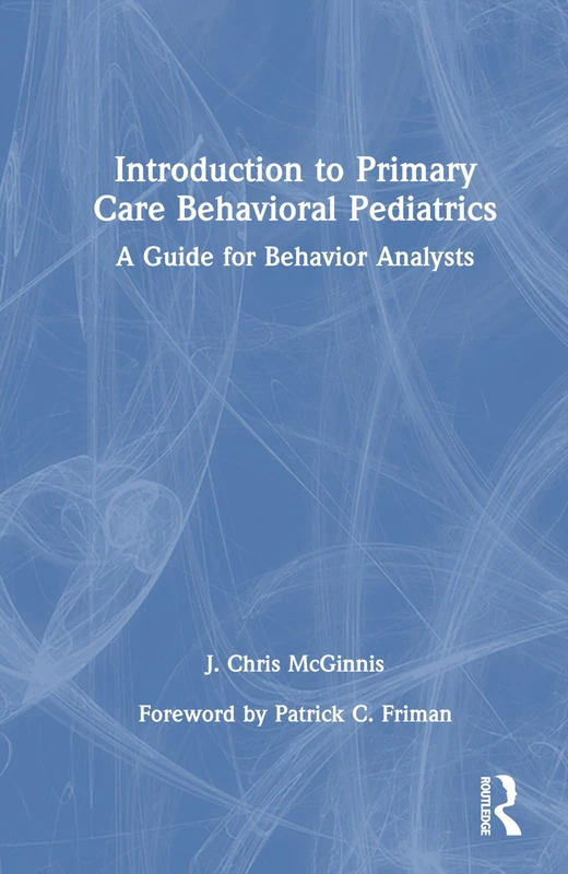 Routledge - Introduction to Primary Care Behavioral Pediatrics