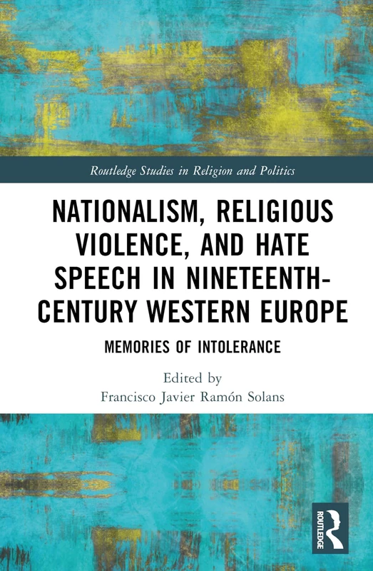 Routledge Nationalism, Religious Violence, and Hate Speech Book