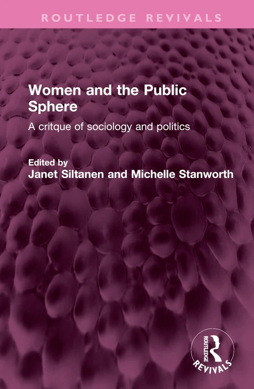 Women and the Public Sphere: A critque of sociology and politics (Routledge Revivals)