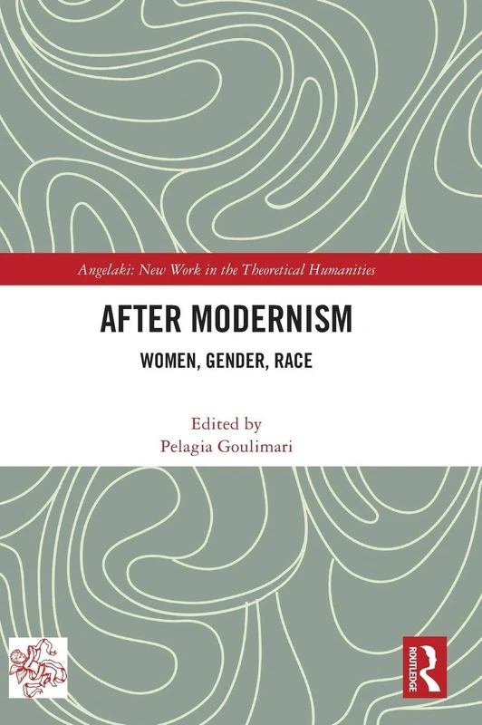 After Modernism: Women, Gender, Race (Angelaki: New Work in the Theoretical Humanities)
