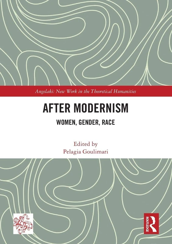 After Modernism: Women, Gender, Race (Angelaki: New Work in the Theoretical Humanities)