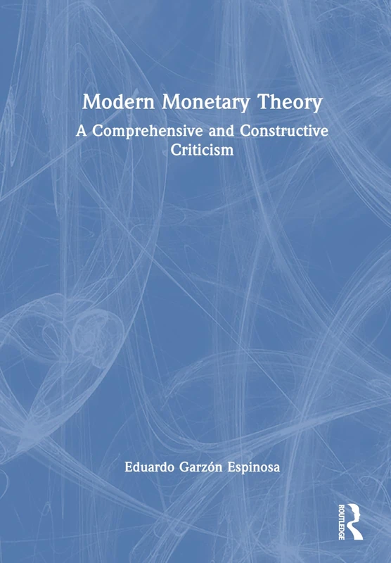 Routledge Modern Monetary Theory - Comprehensive Criticism