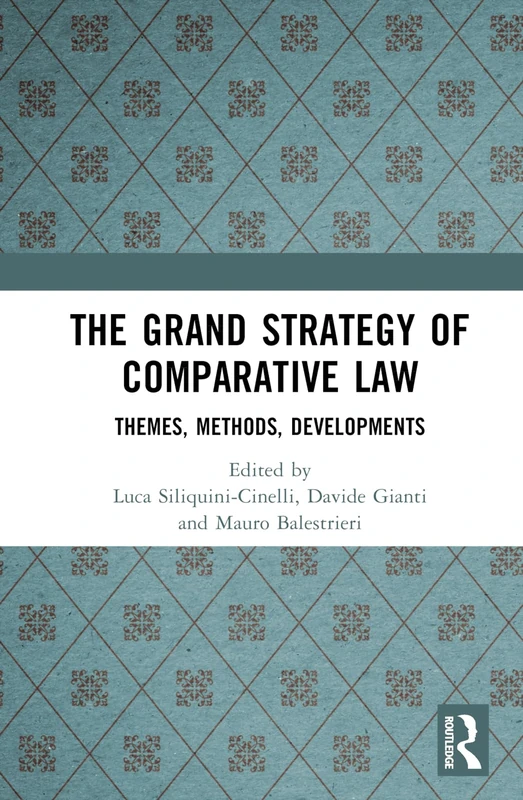 The Grand Strategy of Comparative Law: Themes, Methods, Developments