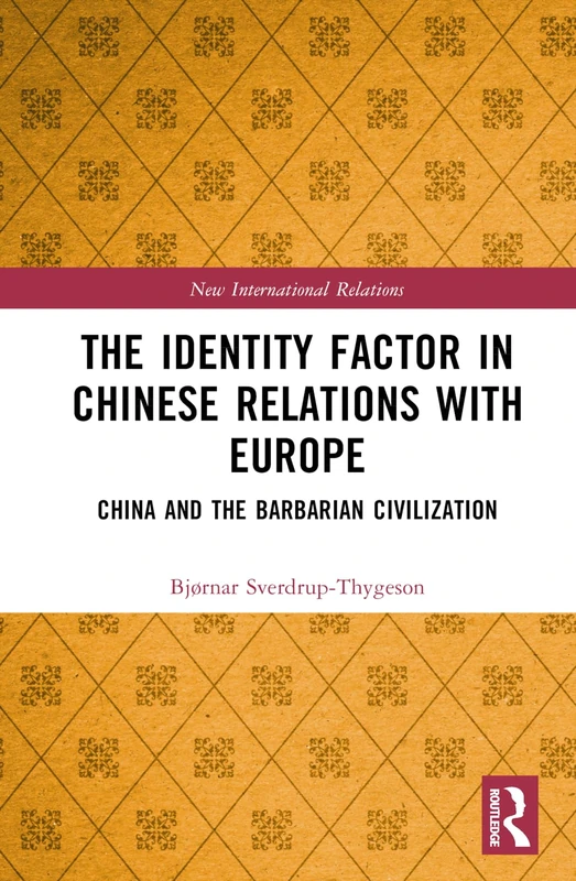 Routledge - The Identity Factor in Chinese Relations with Europe
