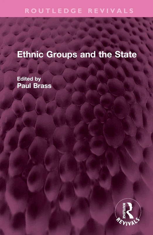 Routledge Ethnic Groups and the State (Routledge Revivals) Book