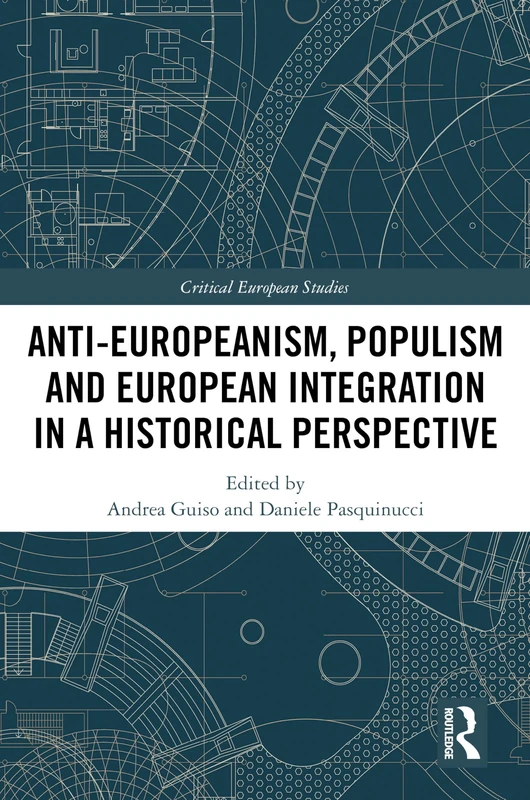 Routledge Anti-Europeanism, Populism and European Integration