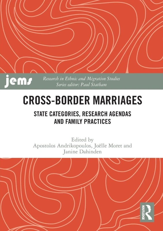 Cross-Border Marriages: State Categories, Research Agendas and Family Practices (Research in Ethnic and Migration Studies)