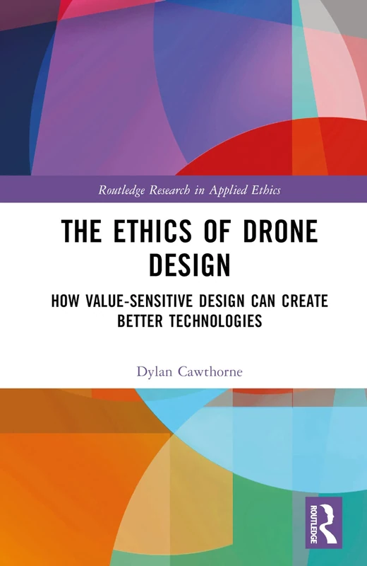 Routledge The Ethics of Drone Design - Applied Ethics Book