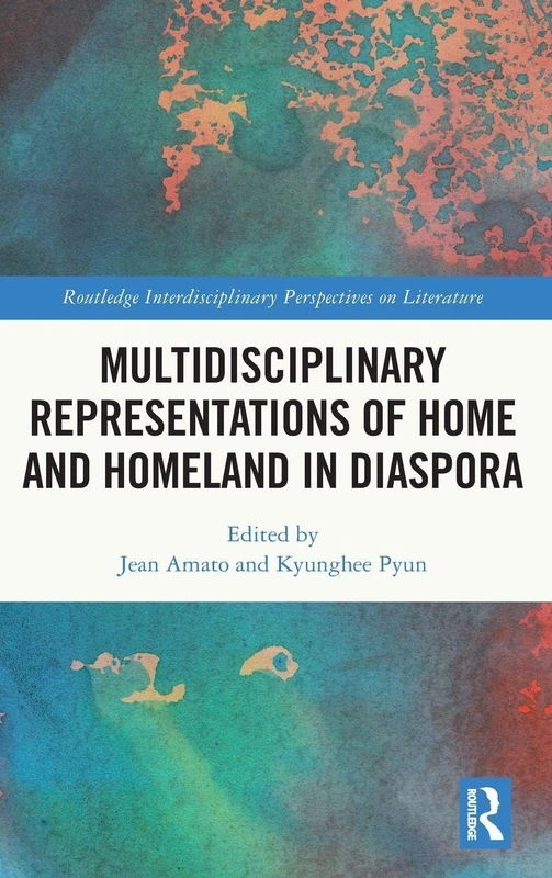 Routledge Multidisciplinary Home and Homeland in Diaspora Book