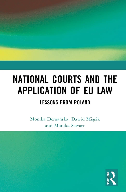 Routledge - National Courts and the Application of EU Law