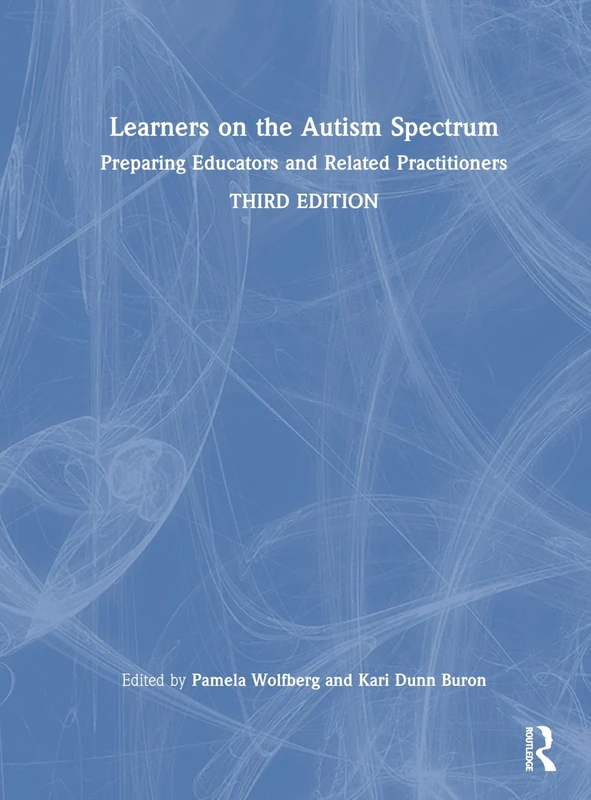 Learners on the Autism Spectrum: Preparing Educators and Related Practitioners