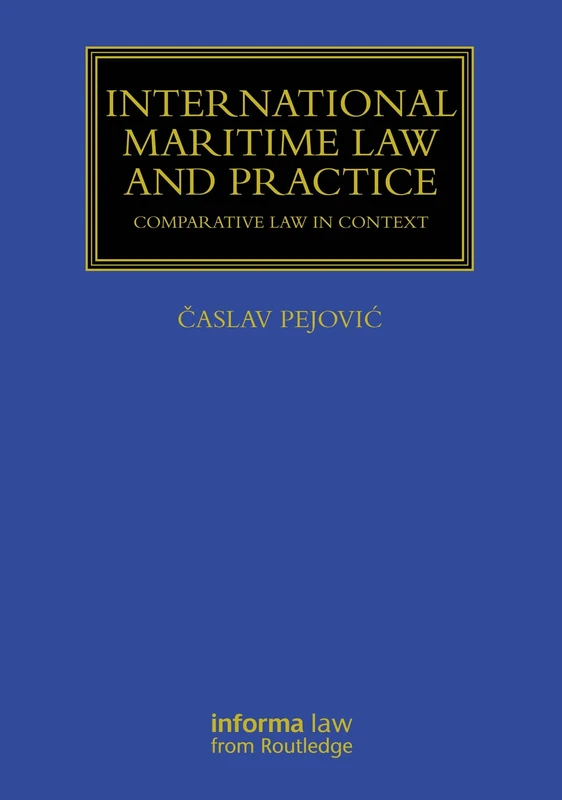 International Maritime Law and Practice: Comparative Law in Context (Maritime and Transport Law Library)