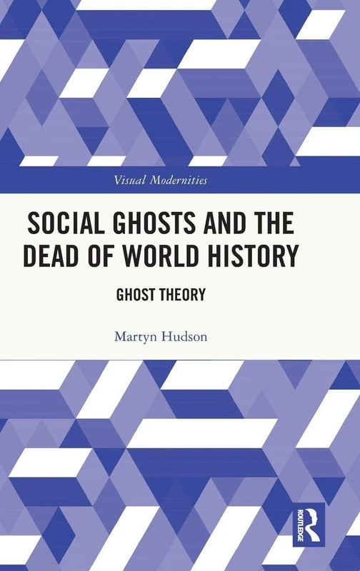 Routledge Social Ghosts and the Dead of World History Book