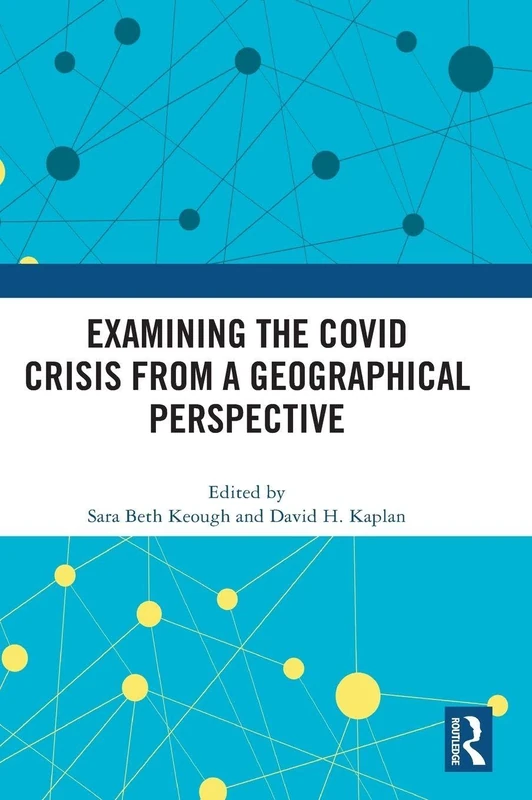 Routledge - Examining the COVID Crisis from a Geographical Perspective
