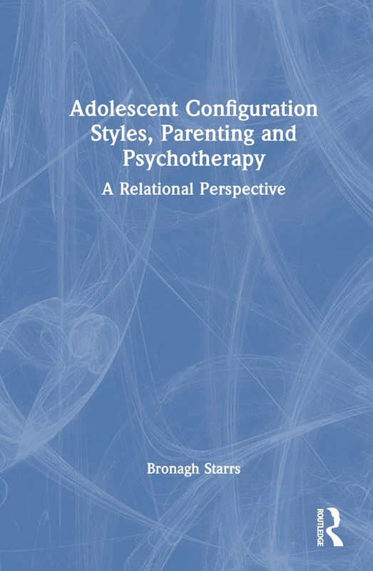 Routledge Adolescent Configuration Styles and Psychotherapy Book