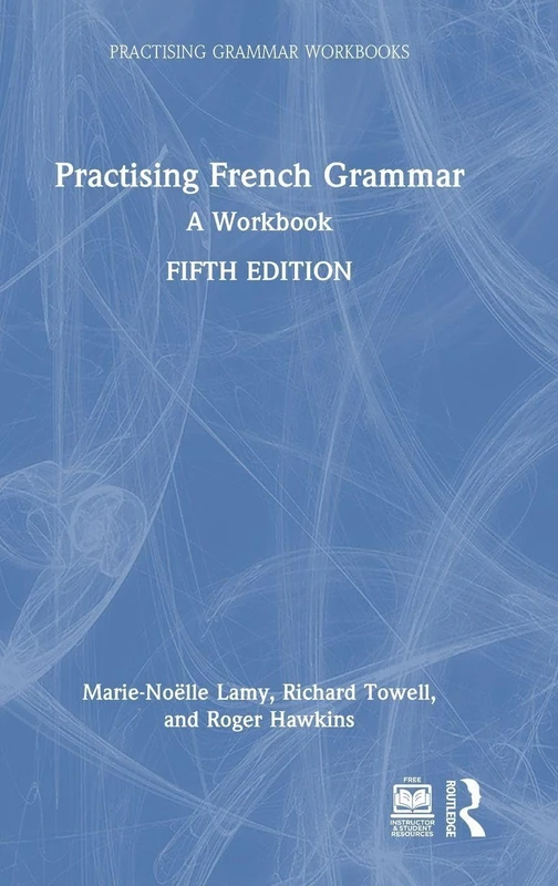 Practising French Grammar: A Workbook (Practising Grammar Workbooks)