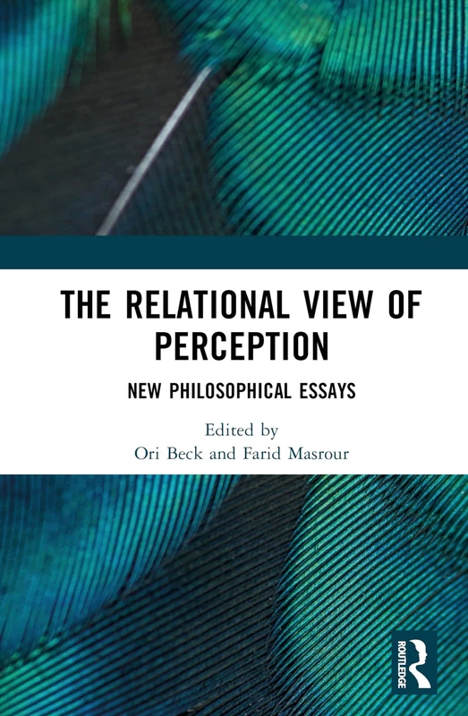 Routledge - The Relational View of Perception: New Philosophical Essays