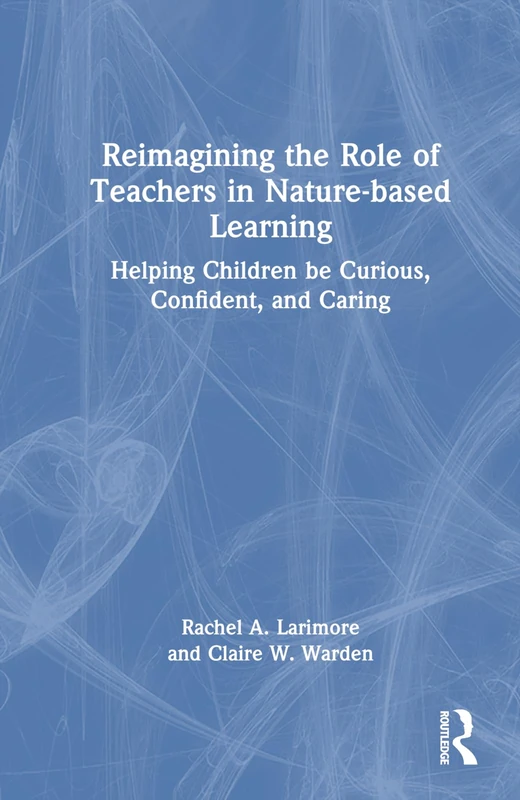 Routledge Nature-based Learning for Teachers - Professional Book