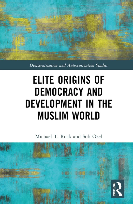 Routledge Elite Origins of Democracy and Development Book