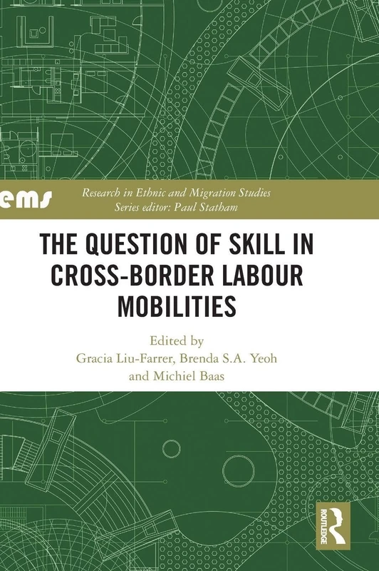 The Question of Skill in Cross-Border Labour Mobilities (Research in Ethnic and Migration Studies)