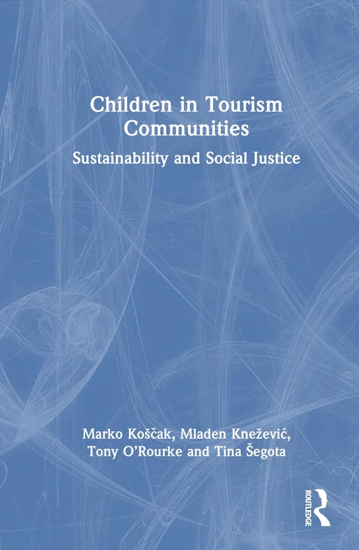 Routledge - Children in Tourism Communities Book
