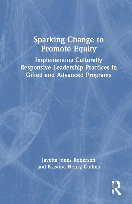 Routledge - Sparking Change to Promote Equity in Gifted Programs