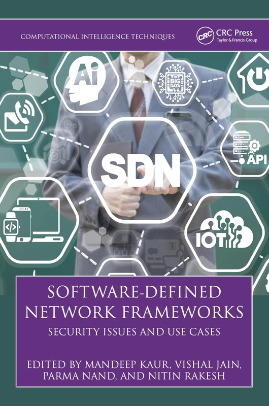Software-Defined Network Frameworks: Security Issues and Use Cases (Computational Intelligence Techniques)