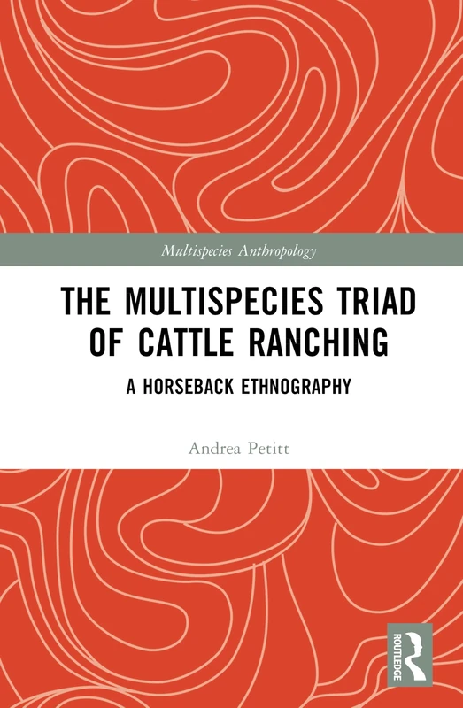 Routledge - The Multispecies Triad of Cattle Ranching Book