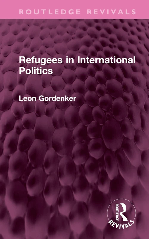Refugees in International Politics (Routledge Revivals)
