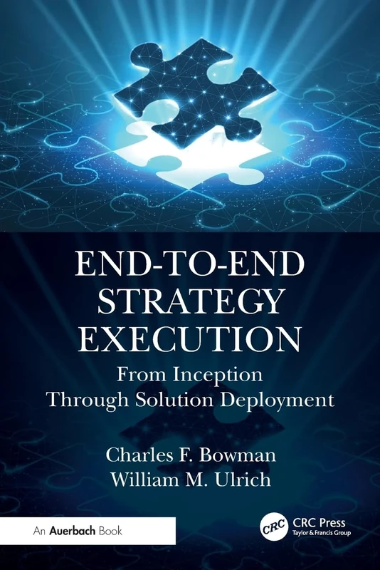 End-to-End Strategy Execution: From Inception Through Solution Deployment
