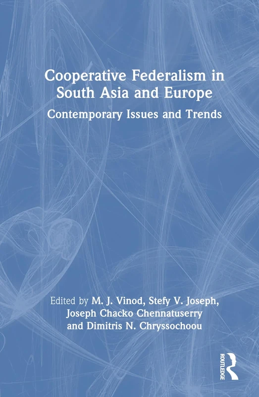 Cooperative Federalism in South Asia and Europe: Contemporary Issues and Trends