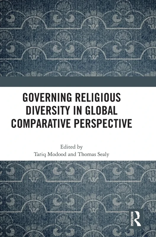 The Governing Religious Diversity in Global Comparative Perspective: Global Comparative Perspectives
