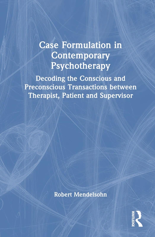 Routledge Case Formulation in Contemporary Psychotherapy Book
