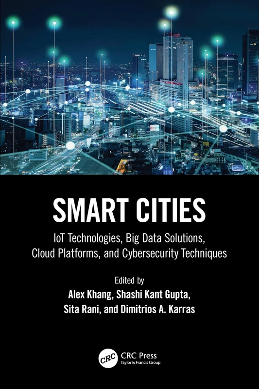Smart Cities: IoT Technologies, Big Data Solutions, Cloud Platforms, and Cybersecurity Techniques