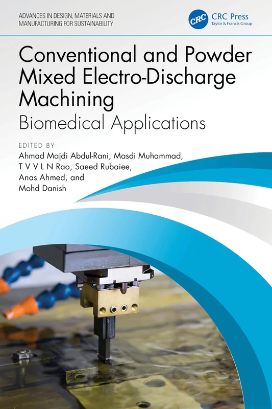 Conventional and Powder Mixed Electro-Discharge Machining: Biomedical Applications (Advances in Design, Materials and Manufacturing for Sustainability)